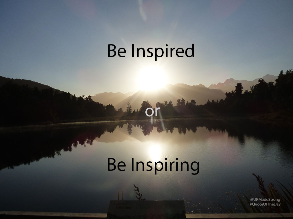 Be Inspired or Be Inspiring